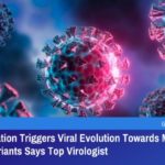 Mass Vaccination Triggers Viral Evolution Towards More Infectious Variants Says Top Virologist